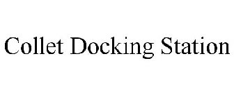 COLLET DOCKING STATION