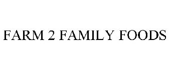 FARM 2 FAMILY FOODS