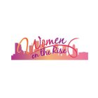 WOMEN ON THE RISE