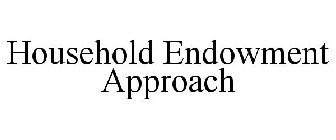 HOUSEHOLD ENDOWMENT APPROACH