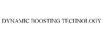 DYNAMIC BOOSTING TECHNOLOGY