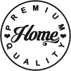 PREMIUM HOME QUALITY