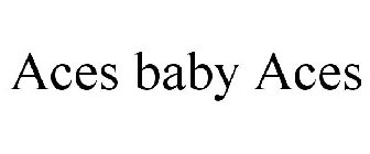 ACES BABY ACES