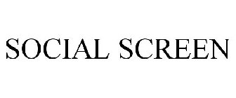 SOCIAL SCREEN
