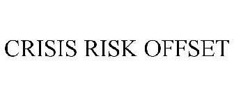 CRISIS RISK OFFSET