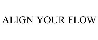 ALIGN YOUR FLOW