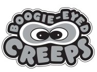 BOOGIE-EYED CREEPS