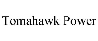 TOMAHAWK POWER