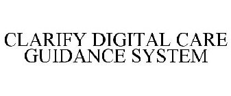 CLARIFY DIGITAL CARE GUIDANCE SYSTEM