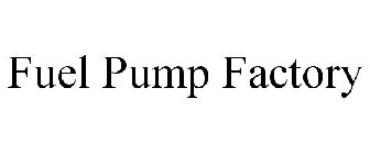 FUEL PUMP FACTORY