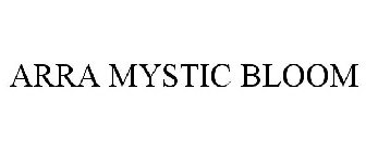 ARRA MYSTIC BLOOM