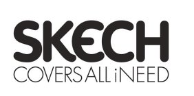 SKECH COVERS ALL I NEED