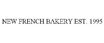 NEW FRENCH BAKERY EST. 1995