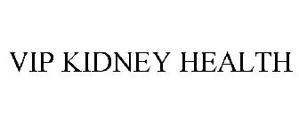 VIP KIDNEY HEALTH