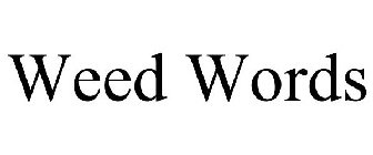 WEED WORDS
