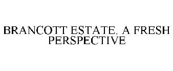 BRANCOTT ESTATE. A FRESH PERSPECTIVE