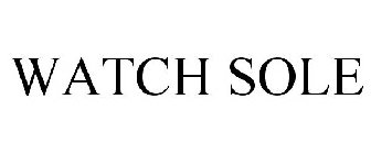 WATCH SOLE