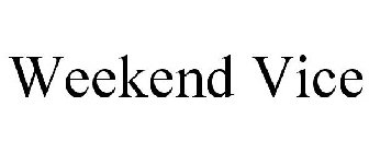 WEEKEND VICE