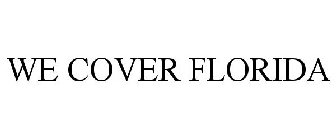 WE COVER FLORIDA