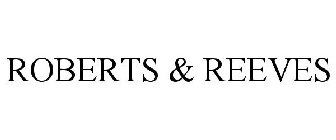 ROBERTS & REEVES