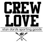 CREW LOVE STAN DARDS SPORTING GOODS RPD 70