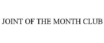 JOINT OF THE MONTH CLUB