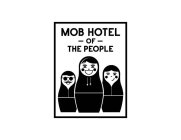 MOB HOTEL - OF - THE PEOPLE