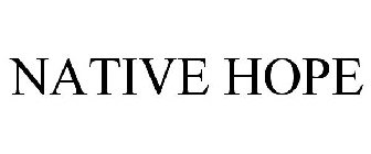 NATIVE HOPE