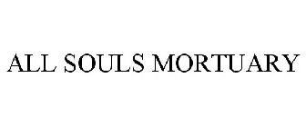 ALL SOULS MORTUARY