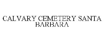 CALVARY CEMETERY SANTA BARBARA