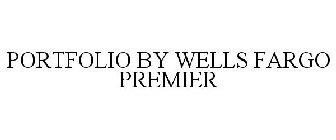 PORTFOLIO BY WELLS FARGO PREMIER