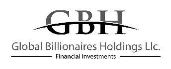 GBH GLOBAL BILLIONAIRES HOLDINGS LLC. FINANCIAL INVESTMENTSNANCIAL INVESTMENTS