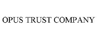 OPUS TRUST COMPANY