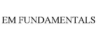 EM FUNDAMENTALS