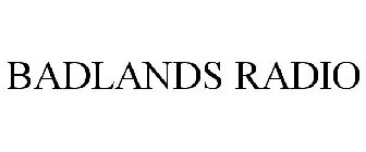 BADLANDS RADIO