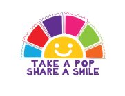 TAKE A POP SHARE A SMILE