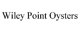 WILEY POINT OYSTERS