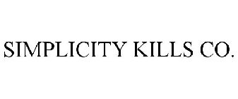 SIMPLICITY KILLS CO.