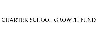 CHARTER SCHOOL GROWTH FUND