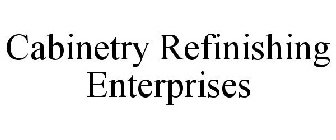 CABINETRY REFINISHING ENTERPRISES