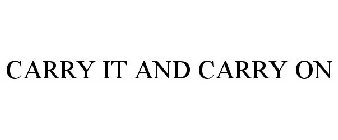 CARRY IT AND CARRY ON