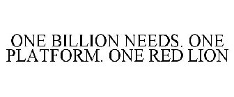 ONE BILLION NEEDS. ONE PLATFORM. ONE RED LION