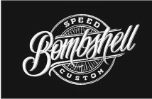 BOMBSHELL SPEED CUSTOM