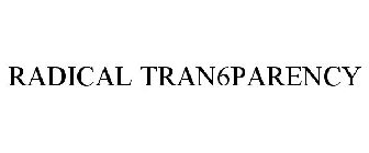 RADICAL TRAN6PARENCY