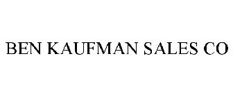 BEN KAUFMAN SALES CO