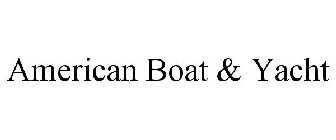 AMERICAN BOAT & YACHT