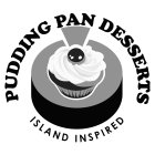 PUDDING PAN DESSERTS ISLAND INSPIRED