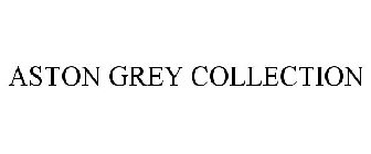 ASTON GREY COLLECTION