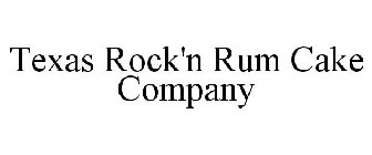 TEXAS ROCK'N RUM CAKE COMPANY