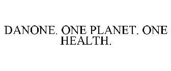 DANONE. ONE PLANET. ONE HEALTH.